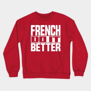 French do it better Crewneck Sweatshirt